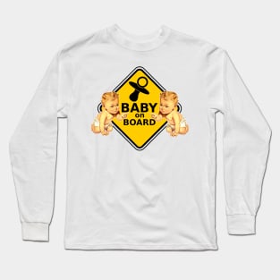 Baby on Board! Take good care of the little child. Long Sleeve T-Shirt